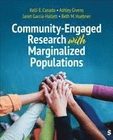 Kelli E Canada, Ashley Givens, Janet Garcia-Hallett, Beth M. Huebner - Community-Engaged Research with Marginalized Populations, Häftad