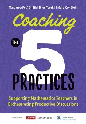 bokomslag Coaching the 5 Practices: Supporting Mathematics Teachers in Orchestrating Productive Discussions