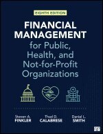 Steven A. Finkler, Thad D. Calabrese, Daniel L. Smith - Financial Management for Public, Health, and Not-for-Profit Organizations, Inbunden