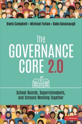 bokomslag The Governance Core 2.0: School Boards, Superintendents, and Schools Working Together