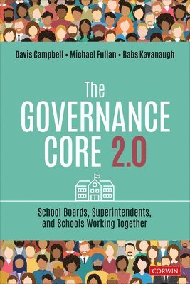 Davis W. Campbell, Michael Fullan, Babs Kavanaugh - The Governance Core 2.0, Häftad