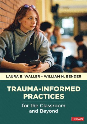 Trauma-Informed Practices for the Classroom and Beyond 1