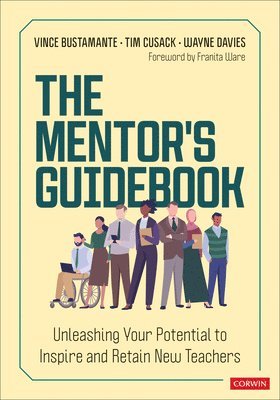 bokomslag The Mentor&#8242;s Guidebook: Unleashing Your Potential to Inspire and Retain New Teachers