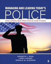 bokomslag Managing and Leading Today&#8242;s Police: Challenges, Best Practices & Case Studies