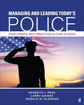 bokomslag Managing and Leading Today?s Police: Challenges, Best Practices & Case Studies