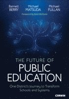 Barnett Wayne Berry, Michael Matsuda, Michael Fullan - The Future of Public Education, Häftad