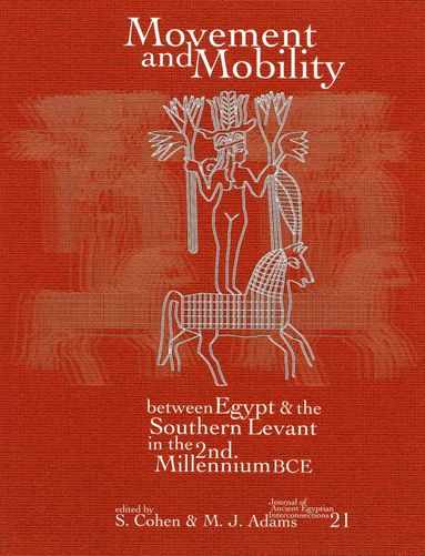 bokomslag Movement and Mobility Between Egypt and the Southern Levant in the Second Millennium BCE