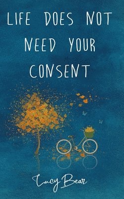 Life does not need your consent 1