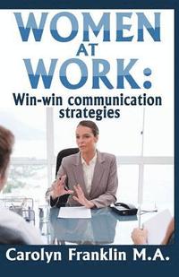 bokomslag Women At Work: Win-Win Communication Strategies