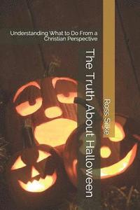 bokomslag The Truth About Halloween: Understanding