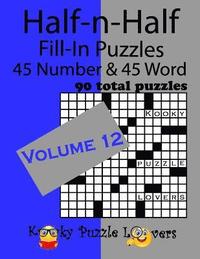 bokomslag Half-n-Half Fill-In Puzzles, Volume 12: 45 Number and 45 Word (90 Total Puzzles)