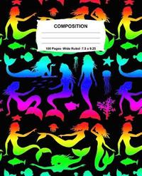 bokomslag Composition Notebook: Mermaids Rainbow Neon Notebook Wide Ruled 100 Pages 7.5 x 9.25