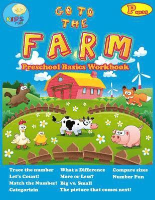 bokomslag Go to the Farm: basic activity Workbooks for Preschool ages 3-5 and Math Activity Book with Number Tracing, Counting, Categorizing.