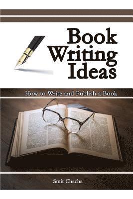 bokomslag Book Writing Ideas: How to Write and Publish a Book