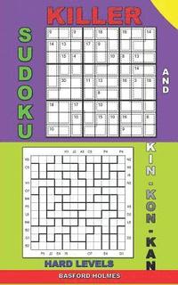 bokomslag Killer sudoku and Kin-kon-kan hard levels.: Puzzles Sudoku is a book of challenging levels.
