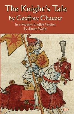 bokomslag The Knight's Tale: In a Modern English Version by Simon Webb