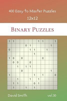bokomslag Binary Puzzles - 400 Easy to Master Puzzles 12x12 vol.30