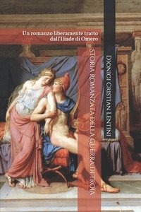 bokomslag Storia Romanzata Della Guerra Di Troia: