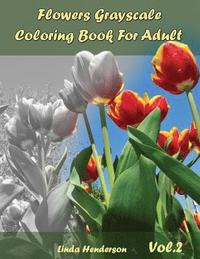 bokomslag Flower Grayscale Coloring Vol.2: Grayscale Coloring Book for Adults