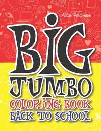 bokomslag Big Jumbo Coloring Book Back To School: coloring and activity books for kids ages 4-8