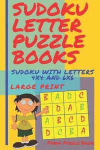 bokomslag Sudoku Letter Puzzle Books - Sudoku With Letters 4x4 and 6x6 Large Print: Sudoku Books For Children - Brain Games For Kids