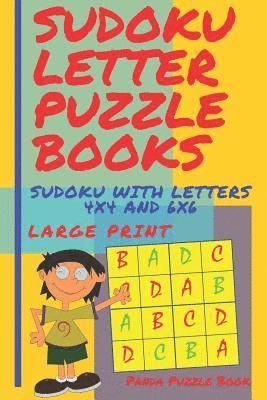 Sudoku Letter Puzzle Books - Sudoku With Letters 4x4 and 6x6 Large Print: Sudoku Books For Children - Brain Games For Kids 1
