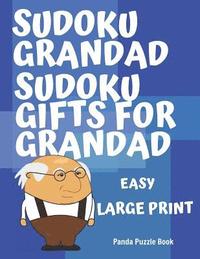 bokomslag Sudoku Grandad - Sudoku Gifts for Grandad - Easy: Sudoku Large Print Puzzle Books For Adults - Sudoku For Seniors