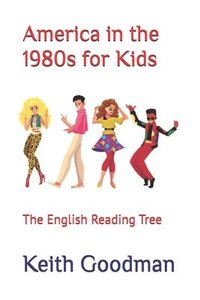bokomslag America in the 1980s for Kids: The English Reading Tree