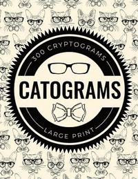 bokomslag Catograms: 300 Cryptograms Featuring Fun Cat Trivia and Facts - Large Print