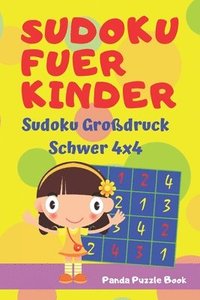 bokomslag Sudoku Fuer Kinder - Sudoku Großdruck Schwer 4x4: Logikspiele Kinder - rätselbuch für kinder