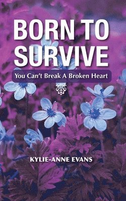 Born To Survive: You Can't Break A Broken heart 1