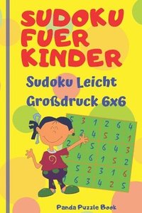 bokomslag Sudoku Fuer Kinder - sudoku leicht großdruck 6x6: Logikspiele Kinder - rätselbuch für kinder