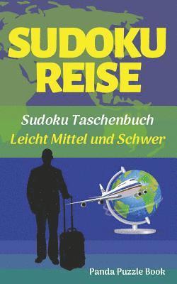 bokomslag Sudoku Reise - Sudoku Taschenbuch - Leicht Mittel und Schwer: Rätselbuch Erwachsene - Sudoku Für Erwachsene