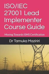 bokomslag ISO/IEC 27001 Lead Implementer Course Guide: Moving Towards ISMS Certification