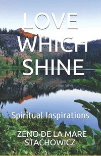 bokomslag Love Which Shine: Spiritual Inspirations