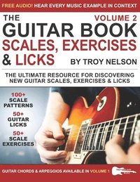 bokomslag The Guitar Book: Volume 2: The Ultimate Resource for Discovering New Guitar Scales, Exercises, and Licks!