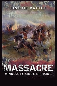 bokomslag Massacre: Minnesota Sioux Uprising