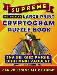bokomslag Supreme Large Print Cryptogram Puzzle Books (300 Puzzles): Cryptoquotes Crypto Quips. Cryptoquip Puzzle Books for Adults.