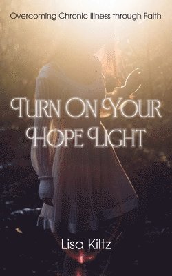 bokomslag Turn on Your Hope Light