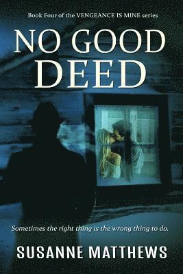 bokomslag No Good Deed: Vengeance Is Mine Series, Book Four