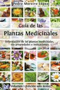 bokomslag Guía de las plantas medicinales: Información de 200 plantas medicinales, sus propiedades e indicaciones