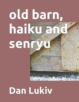 bokomslag old barn, haiku and senryu