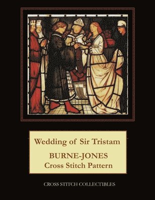 bokomslag Wedding of Sir Tristam: Burne-Jones Cross Stitch Pattern
