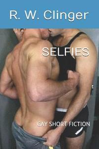 bokomslag Selfies: Gay Short Fiction