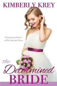 bokomslag The Determined Bride: A Sweet Country Romance