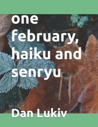 bokomslag one february, haiku and senryu