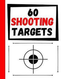 bokomslag 60 Shooting Targets: Large Paper Perfect for Rifles / Firearms / BB / AirSoft / Pistols / Archery & Pellet Guns