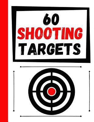 bokomslag 60 Shooting Targets: Large Paper Perfect for Rifles / Firearms / BB / AirSoft / Pistols / Archery & Pellet Guns