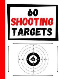 bokomslag 60 Shooting Targets: Large Paper Perfect for Rifles / Firearms / BB / AirSoft / Pistols / Archery & Pellet Guns
