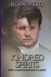 bokomslag Kindred Spirits: How A Spirit Befriended